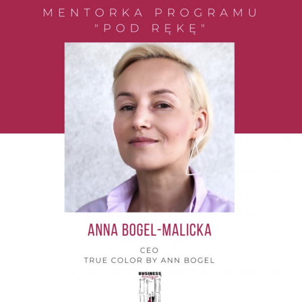 Ania Bogel - poznajcie założycielkę TRUE COLOR by Ann Bogel, mentorkę kobiet biznesu